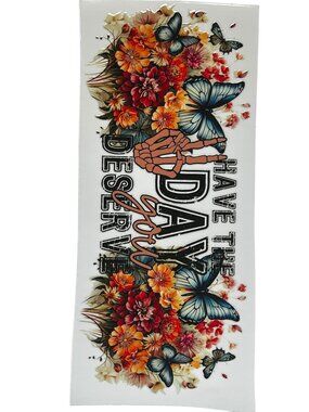 Have the Day You Deserve Cup Wrap | Butterfly Floral Tumbler Wrap | Add to Cup